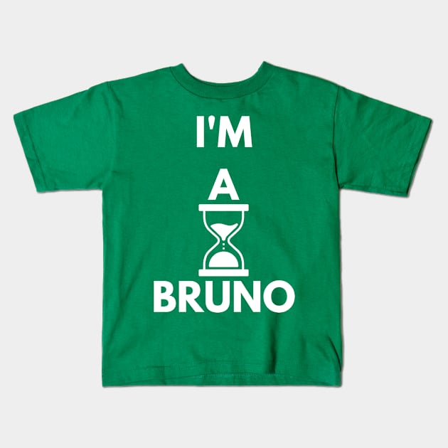 I'm a Bruno Kids T-Shirt by TalesfromtheFandom